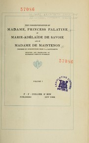 Cover of: The correspondence of Madame, Princess Palatine of Marie-Adélaïde de Savoie and of Madame de Maintenon