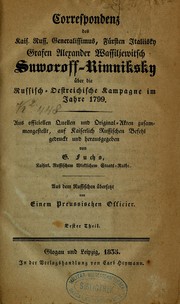 Cover of: Correspondenz des Kais. Russ. Generalismus, Fürsten Italiisky Grafen A.W. Suworoff-Rimniksky über die Russisch-Oestreichische Kampagne im Jahre 1799