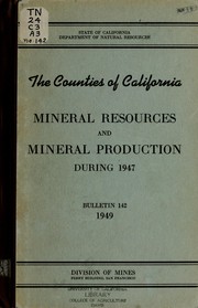 Cover of: The counties of California mineral resources and mineral production during 1947