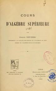 Cover of: Cours d'algèbre supérieure by Joseph Neuberg