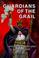 Cover of: Guardians of the Grail-- and the men who plan to rule the world!