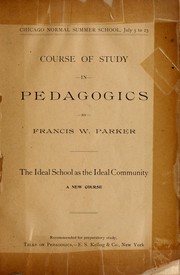 Cover of: Course of study in pedagogics by Parker, Francis W.