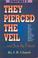 Cover of: They pierced the veil-- and saw the future