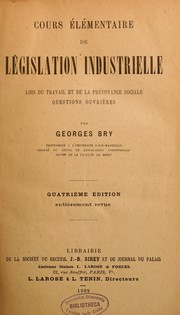 Cover of: Cours élémentaire de législation industrielle: lois du travail et de la prévoyance sociale, questions ouvrières