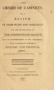 Cover of: The crimes of cabinets: or, A review of their plans and aggressions for the annihilation of the liberties of France, and the dismemberment of her territories
