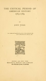 Cover of: The critical period of American history, 1783-1789 by John Fiske