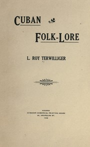 Cover of: Cuban folk-lore by L. Roy Terwilliger, L. Roy Terwilliger