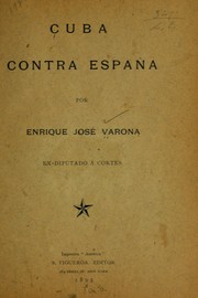 Cover of: Cuba contra España: manifiesto del Partido Revolucionario Cubano a los pueblos hispano-americanos