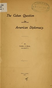 The Cuban question in American diplomacy by Daniel Joseph Ryan