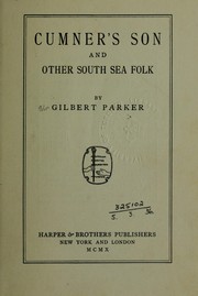 Cover of: Cummer's son, and other South Sea folk by Gilbert Parker