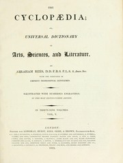 Cover of: The cyclopaedia: or, Universal dictionary of arts, sciences, and literature