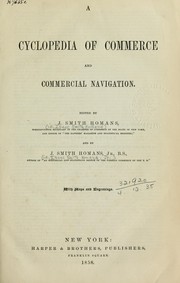 Cover of: A cyclopedia of commerce and commercial navigation | I. Smith Homans