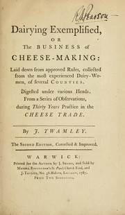 Cover of: Dairying exemplified, or, The business of cheese-making by J. Twamley