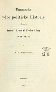 Cover of: Danmarks ydre politiske historie i tiden fra freden i Lybek til freden i Kjobenhavn (1629-1660)