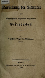 Cover of: Darstellung der Literatur des Osterreichischen allgemeinen burgerlichen Gesetzbuches