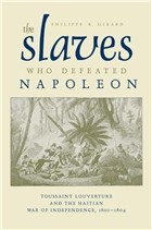 Cover of: The slaves who defeated Napoleon by Philippe R. Girard