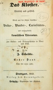 Cover of: Das Kloster, weltlich und geistlich: meist aus der ältern deutschen Volks-, Wunder-, Curiositäten-, und vorzugsweise komischen Literatur