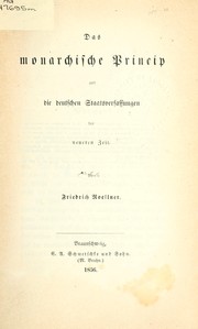 Cover of: Das monarchische Princip und die deutschen Staatsverfassungen der neueren Zeit