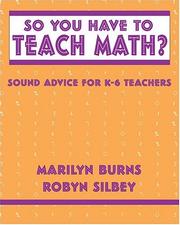 Cover of: So You Have to Teach Math? Sound Advice for K-6 Teachers