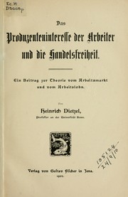 Cover of: Das Produzenteninteresse der Arbeiter und die Handelsfreiheit: ein Beitrag zur Theorie vom Arbeitsmarkt und vom Arbeitslohn