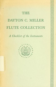 Cover of: The Dayton C. Miller flute collection: a checklist of the instruments.