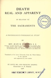 Cover of: Death real and apparent in relation to the sacraments: a physiologico-theological study