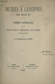 Cover of: Decires y canciones del siglo XV: poesias Castellanas de la Biblioteca Imperial de Paris