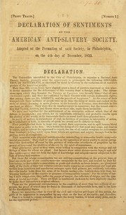 Cover of: Declaration of sentiments of the American Anti-Slavery Society: adopted at the formation of said Society in Philadelphia on the 4th day of December, 1833