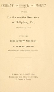 Cover of: Dedication of the monuments of the 7th, 10th and 37th Mass.: Vols., at Gettysburg, Pa., October 6, 1886.