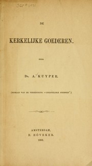 Cover of: De kerkelijke goederen by Abraham Kuyper