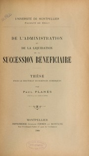 De l'administration et de la liquidation de la succession bénéficiaire by Paul Planès