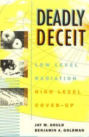 Deadly deceit by Jay M. Gould, Dr. Jay M. Gould, Benjamin A. Goldman