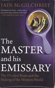 Cover of: The master and his emissary: the divided brain and the making of the Western world