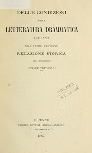 Cover of: Delle condizioni della letteratura dramatica italiana nell'ultimo ventennio: relazione storica