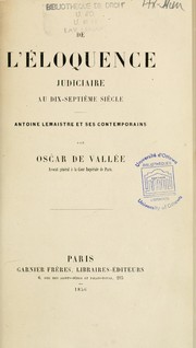 Cover of: De l'éloquence judiciaire au dix-septième siècle by Oscar de Vallée