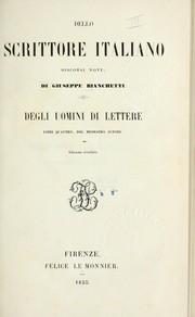 Cover of: Dello scrittore italiano: discorsi nove.  Degli uomini di lettere; libri quattro