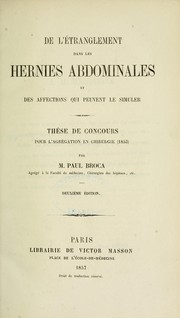 Cover of: De l'étranglement dans les hernies abdominales: et des affections qui peuvent le simuler : thèse de concours pour l'agrégation en chirurgie (1853)