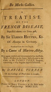 Cover of: De morbo gallico: a treatise of the French disease, publish'd above 200 years past