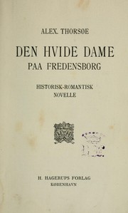 Cover of: Den hvite dame paa Fredensborg: historisk-romantisk novelle