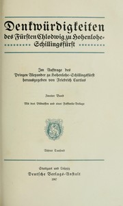 Cover of: Denkwürdigkeiten des Fürsten Chlodwig zu Hohenlohe-Schillingsfürst: Im Auftrage des Prinzen Alexander zu Hohenlohe-Schillingsfürst hrsg. von Friedrich Curtius