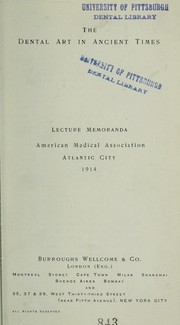Cover of: The Dental art in ancient times: lecture memoranda, American Medical Association, Atlantic City, 1914