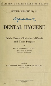 Cover of: Dental hygiene: public dental clinics in California and their purpose