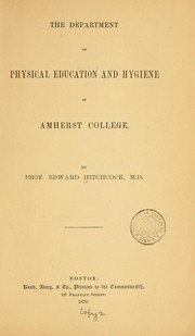 Cover of: The Department of Physical Education and Hygiene in Amherst College. by Hitchcock, Edward