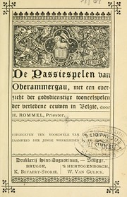 De passiespelen van Oberammergau, met een overzicht der godsdienstige tooneelspelen der verledene eeuwen in Belgie by H. Rommel