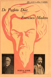 Cover of: De Porfirio Díaz á Francisco Madero: la sucesión dictatorial de 1911.