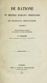 Cover of: De ratione in imperio romano ordinando ab Hadriano imperatore adhibita by Jules Caillet