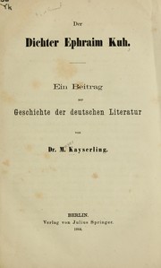 Cover of: Der Dichter Ephraim Kuh by Meyer Kayserling