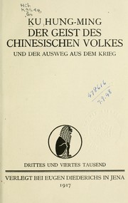 Der Geist des chinesischen Volkes und der Ausweg aus dem Krieg by Hung-Ming Ku