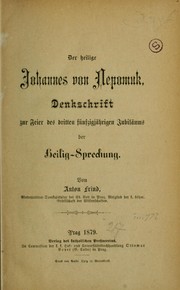 Cover of: Der heilige Johannes von Nepomuk: Denkschrift zur Feier des dritten fünfzigjährigen Jubiläums der Heilig-Sprechung
