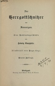 Cover of: Der Herrgottschnitzer von Ammergau: eine Hochlandsgeschichte
